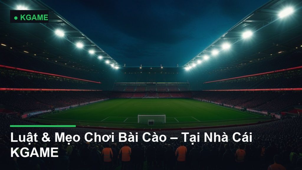 Luật & Mẹo Chơi Bài Cào – Tại Nhà Cái KGAME